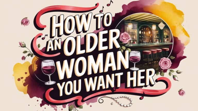 How To Tell An Older Woman You Want Her